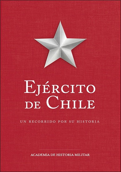 EJÉRCITO DE CHILE. UN RECORRIDO POR SU HISTORIA