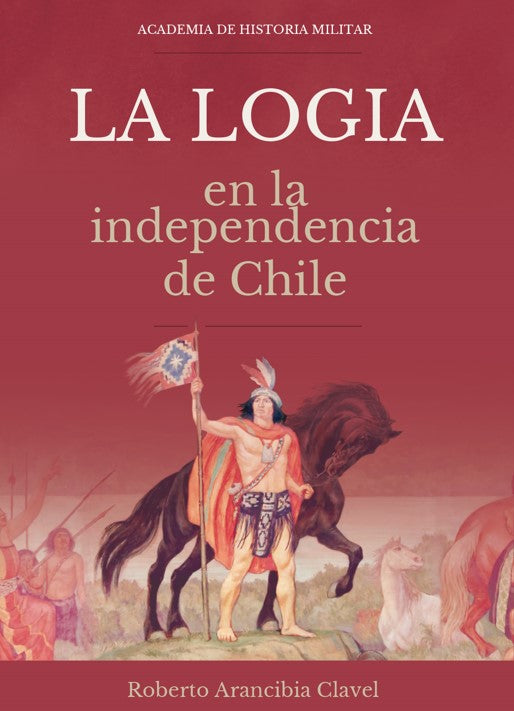 "LA LOGIA" EN LA INDEPENDENCIA DE CHILE