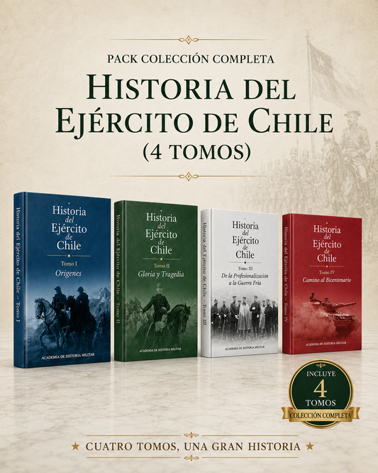 PACK COLECCIÓN COMPLETA — HISTORIA DEL EJÉRCITO DE CHILE (4 TOMOS)